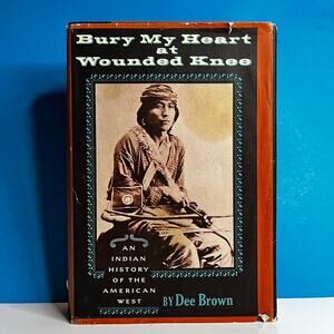 Bury My Heart at Wounded Knee Dee Brown – 1971 13th Printing Hardcover Jacket